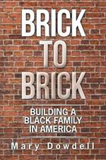 Brick to Brick: Building a Black Family in America