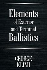 Elements of Exterior and Terminal Ballistics