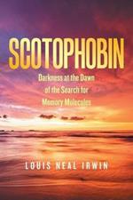 Scotophobin: Darkness at the Dawn of the Search for Memory Molecules