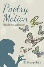 Poetry in Motion: (With Rhyme and Reason)