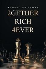 2Gether Rich 4Ever: Book I