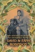 Twee Opmerkelijke Mensen - Two Remarkable People: David & Erna Robinson