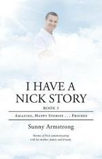 I Have a Nick Story Book 3: Amazing, Happy Stories...Friends