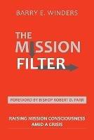 The Mission Filter: Raising Mission Consciousness Amid a Crisis