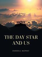 The Day Star and Us