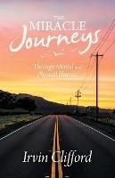 The Miracle Journeys: Through Mental and Physical Illnesses