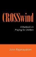 Crosswind: A Runbook on Praying for Children