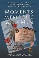 Moments, Memories, and Men: An Immigrant's Trigenerational Historical Reminiscences of Pre-Castro Cuba, Fleeing to America and Serving Its Military for Forty-One Years (1881-2021)