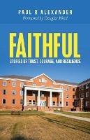 Faithful: Stories of Trust, Courage, and Resilience