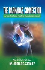 The Barnabas Connection: 60-Day Apostolic & Prophetic Inspiration Devotional