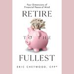 Retire to the Fullest