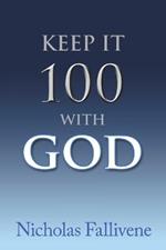 Keep It 100 with God