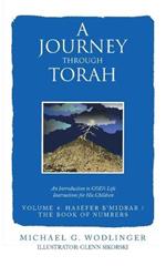 A Journey Through Torah: An Introduction to God's Life Instructions for His Children