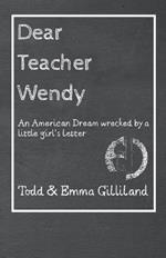 Dear Teacher Wendy: An American Dream Wrecked by a Little Girl's Letter