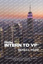 From Intern to Vp(R): A Professional Coaching Session for Young Adults