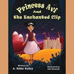 Princess Avi and the Enchanted Clip