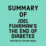 Summary of Joel Fuhrman's The End of Diabetes