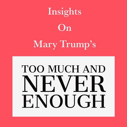 Insights on Mary Trump’s Too Much and Never Enough