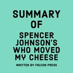 Summary of Spencer Johnson's Who Moved My Cheese