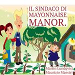 Il Sindaco di Mayonnaise Manor.