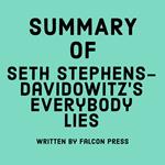 Summary of Seth Stephens-Davidowitz’s Everybody Lies