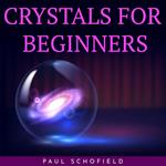 CRYSTALS FOR BEGINNERS