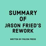 Summary of Jason Fried's Rework