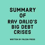 Summary of Ray Dalio's Big Debt Crises