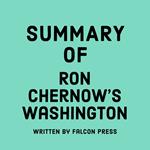 Summary of Ron Chernow's Washington