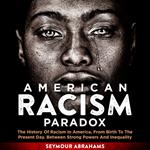 American Racism Paradox