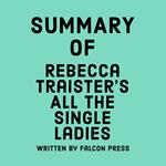 Summary of Rebecca Traister’s All the Single Ladies