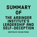 Summary of The Arbinger Institute’s Leadership and Self-Deception