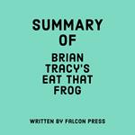 Summary of Brian Tracy’s Eat That Frog!