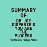 Summary of Dr. Joe Dispenza's You Are the Placebo