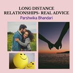 LONG DISTANCE RELATIONSHIPS- REAL ADVICE