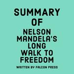 Summary of Nelson Mandela’s Long Walk to Freedom