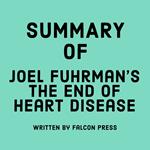 Summary of Joel Fuhrman’s The End of Heart Disease