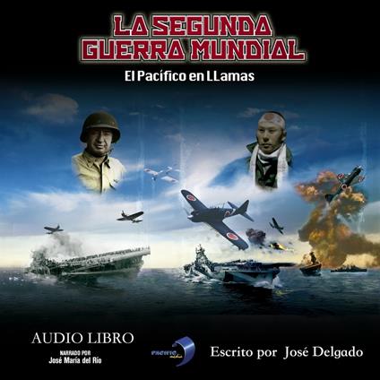 La Segunda Guerra Mundial: El Pacífico en Llamas