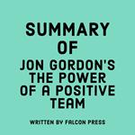 Summary of Jon Gordon’s The Power of a Positive Team