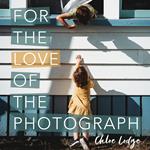 For the Love of the Photograph