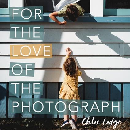 For the Love of the Photograph