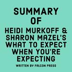 Summary of Heidi Murkoff & Sharon Mazel's What to Expect When You're Expecting