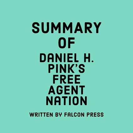 Summary of Daniel H. Pink’s Free Agent Nation