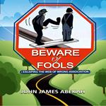 Beware of Fools