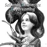 Soñando despiertos. Daydreaming