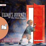 Elijah’s Journey Storybook 1, The Chase Begins