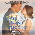 Her Fake Island Wedding