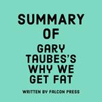 Summary of Gary Taubes's Why We Get Fat