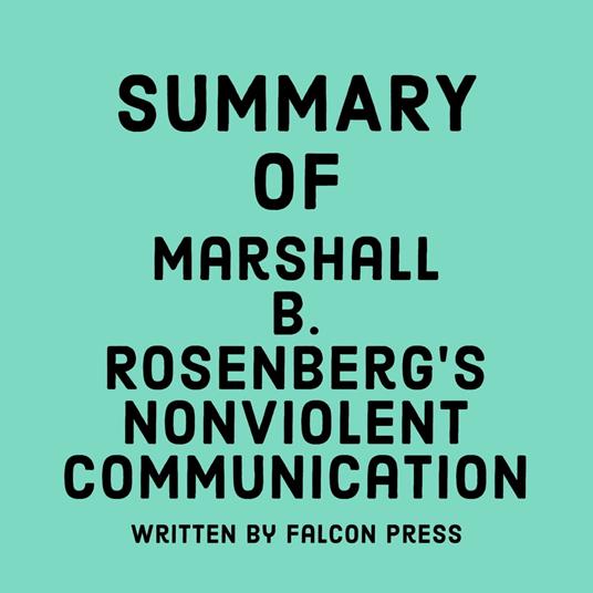 Summary of Marshall B. Rosenberg’s Nonviolent Communication