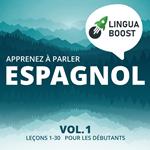 Apprenez à parler espagnol Vol. 1